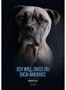 Poster - Ich will, dass du dich änderst (Hund)